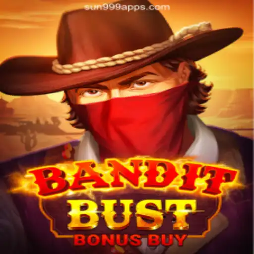 BanditBustBonusBuy: The Thrilling New Addition to SUN999.COM platform-Oficial Slots Brasil #1